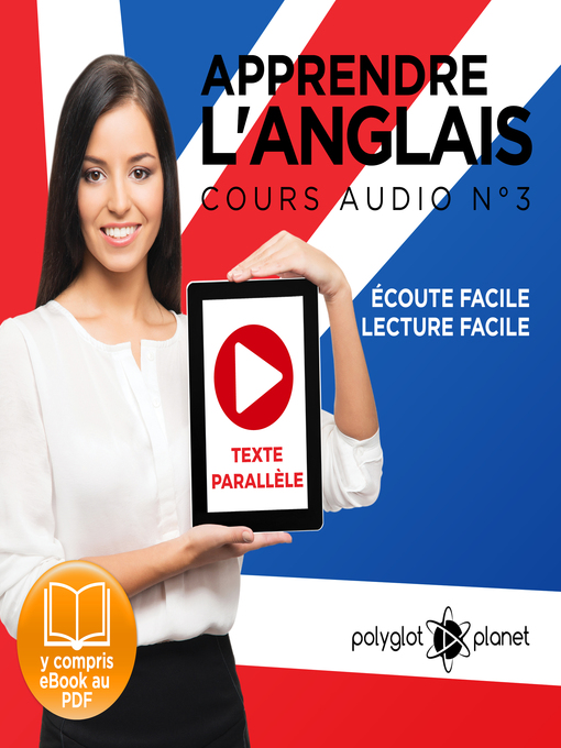 Title details for Apprendre l'Anglais - Écoute Facile - Lecture Facile: Texte Parallèle Cours Audio, Volume 3 by Polyglot Planet - Available